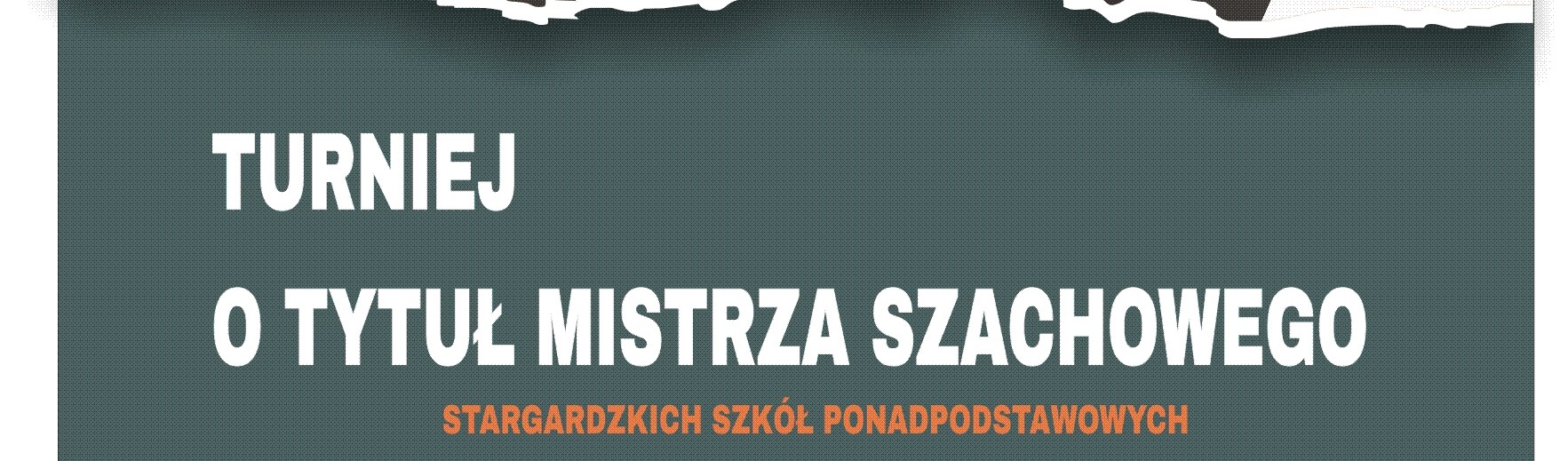 TURNIEJ O TYTUŁ MISTRZA SZACHOWEGO – Szkoły Ponadpodstawowe